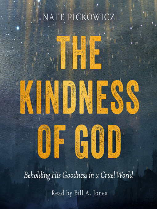 Title details for The Kindness of God by Nate Pickowicz - Available